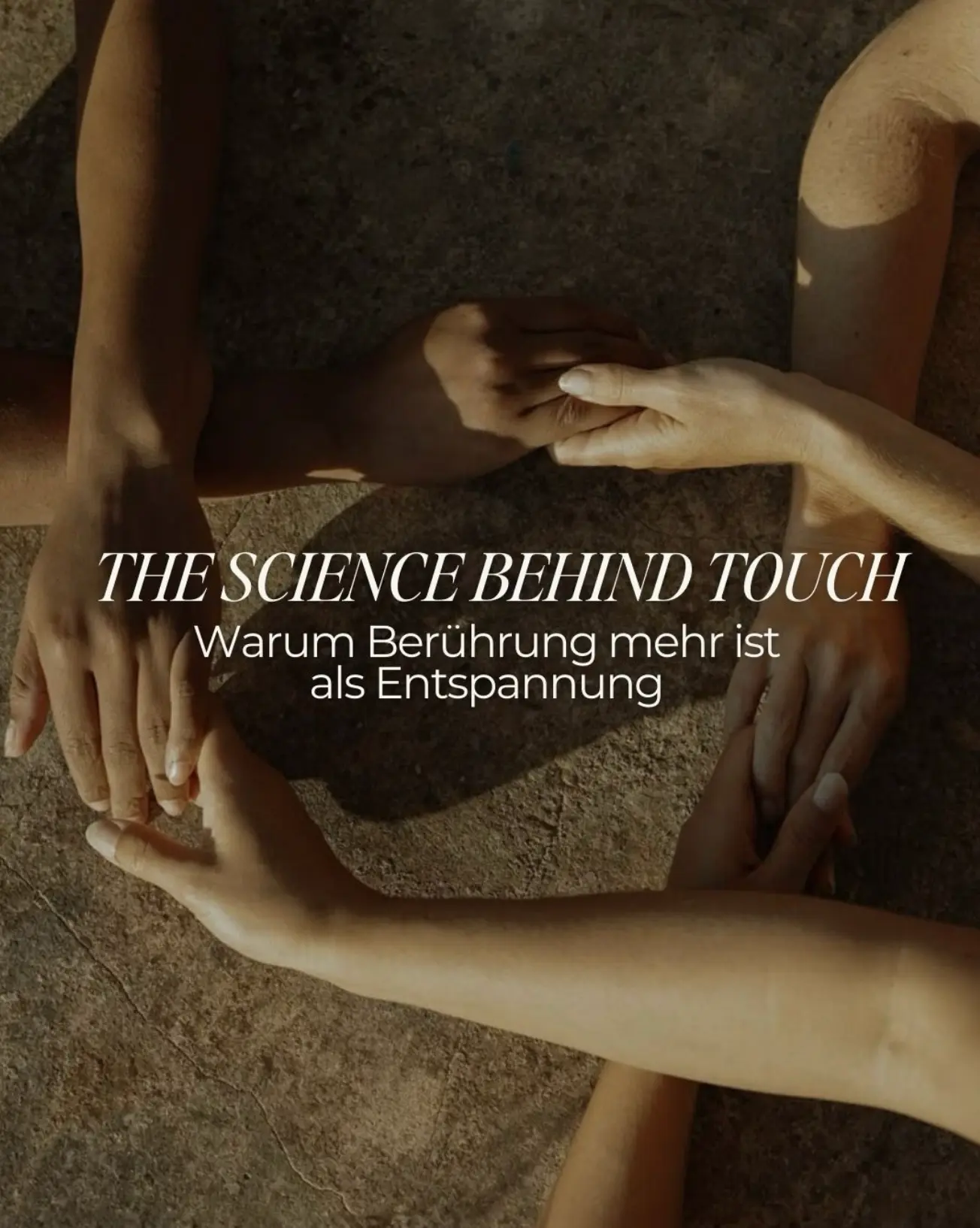 Varias manos se tocan, con el texto encima: 'The science behind touch – por qué el tacto es más que relajación'.